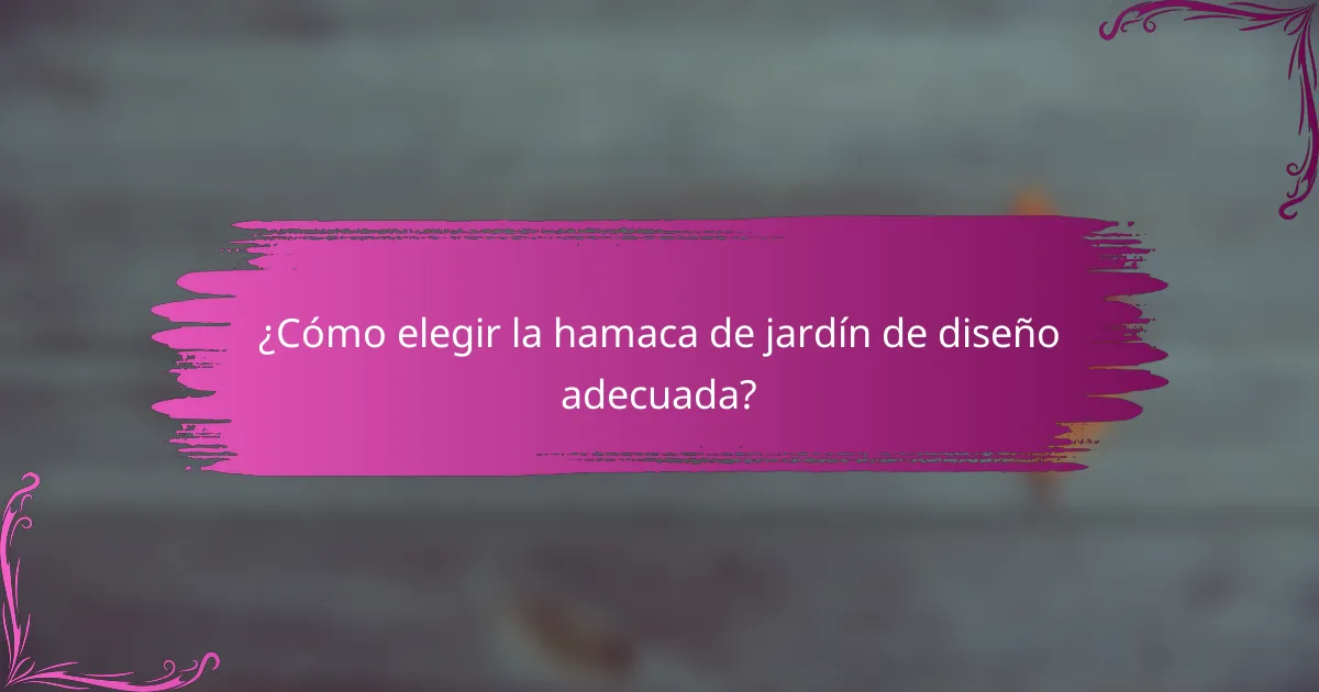 ¿Cómo elegir la hamaca de jardín de diseño adecuada?