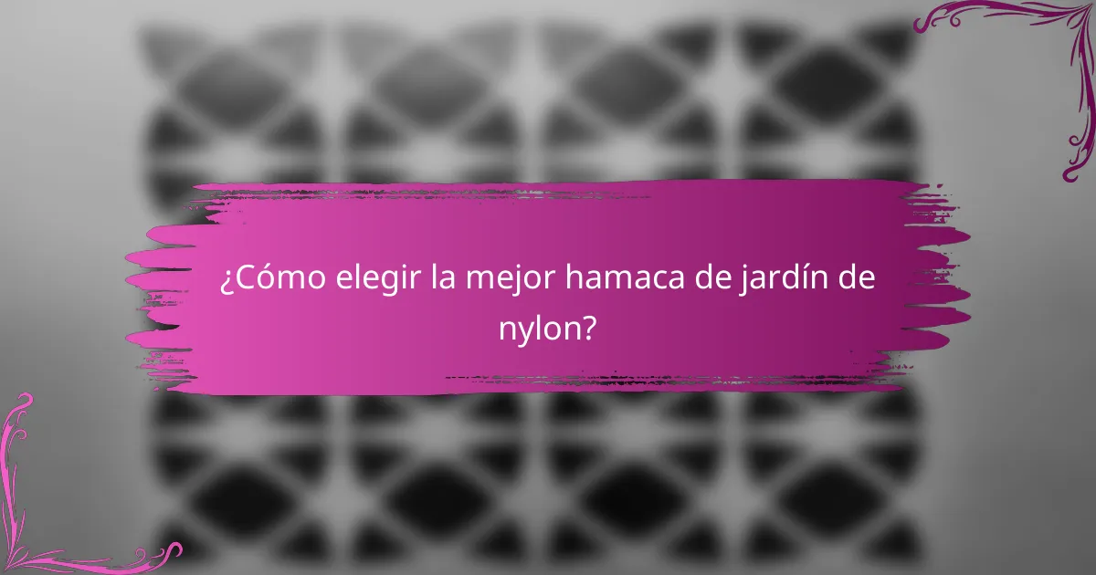 ¿Cómo elegir la mejor hamaca de jardín de nylon?