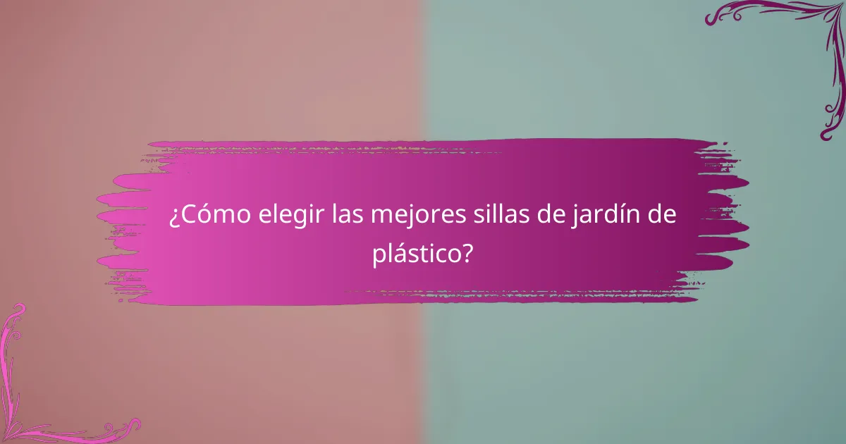 ¿Cómo elegir las mejores sillas de jardín de plástico?