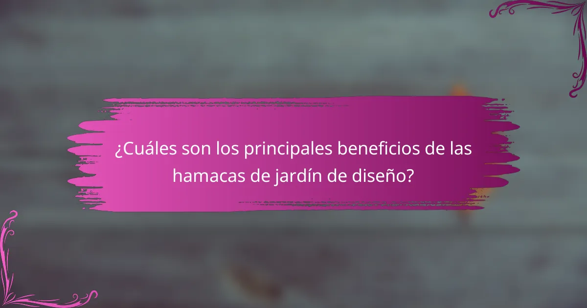 ¿Cuáles son los principales beneficios de las hamacas de jardín de diseño?