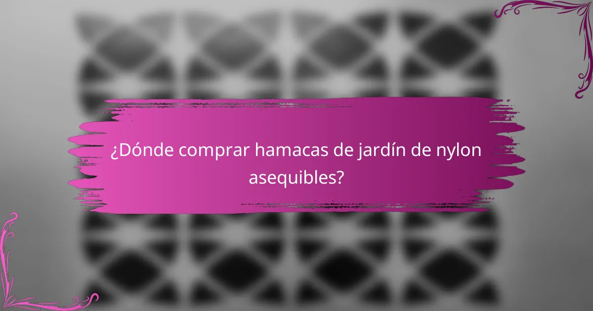¿Dónde comprar hamacas de jardín de nylon asequibles?