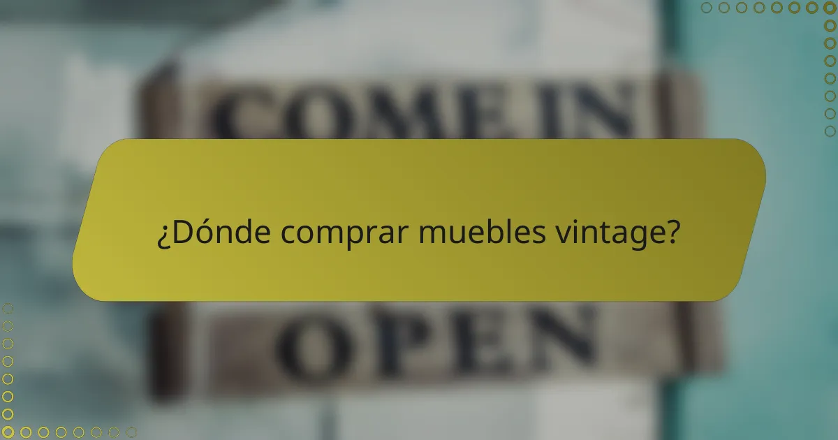 ¿Dónde comprar muebles vintage?