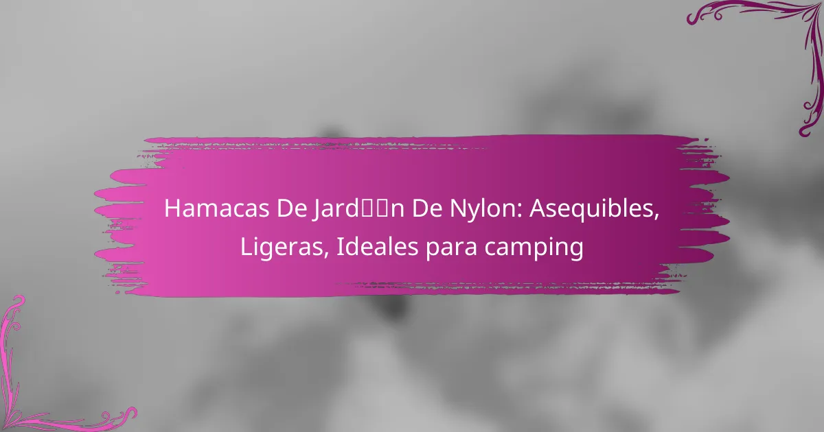 Hamacas De Jardín De Nylon: Asequibles, Ligeras, Ideales para camping