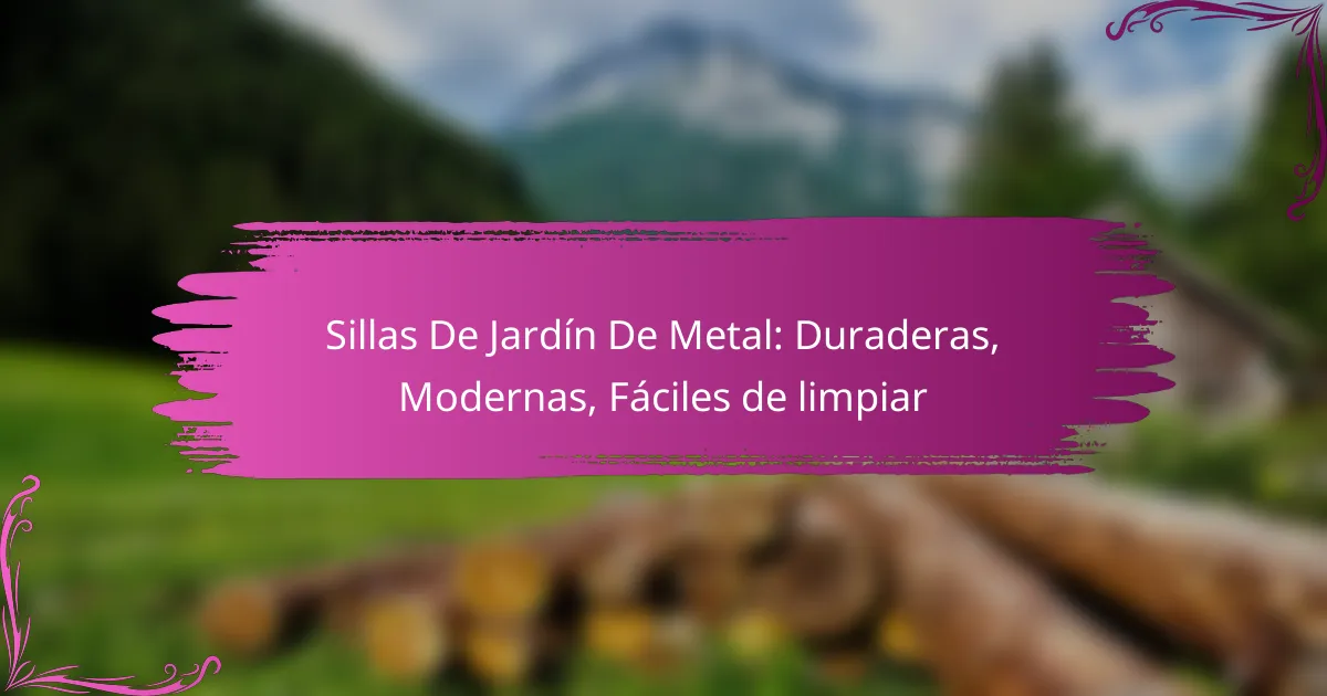Sillas De Jardín De Metal: Duraderas, Modernas, Fáciles de limpiar