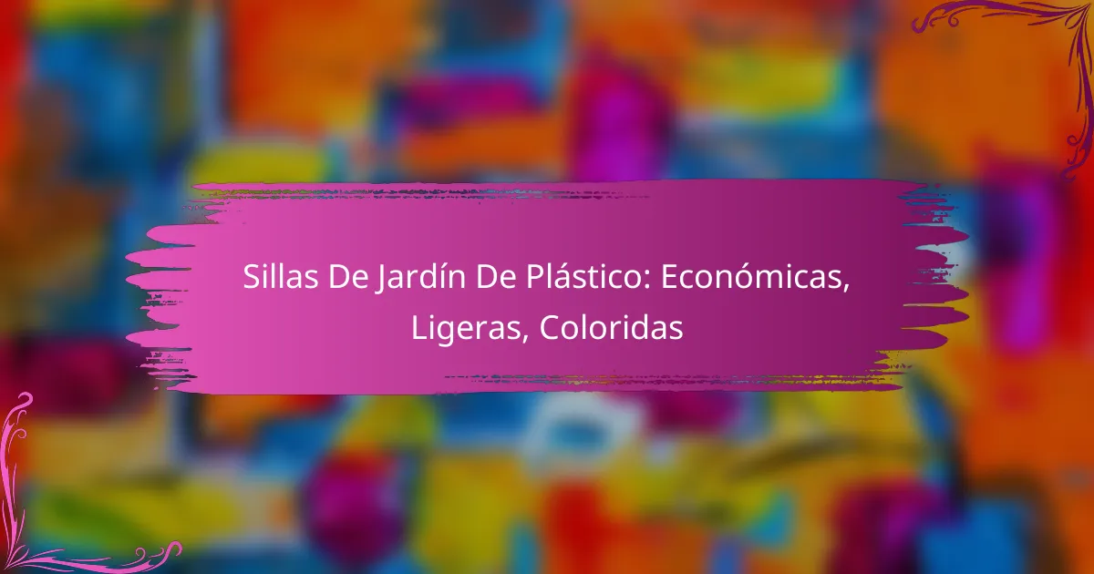 Sillas De Jardín De Plástico: Económicas, Ligeras, Coloridas