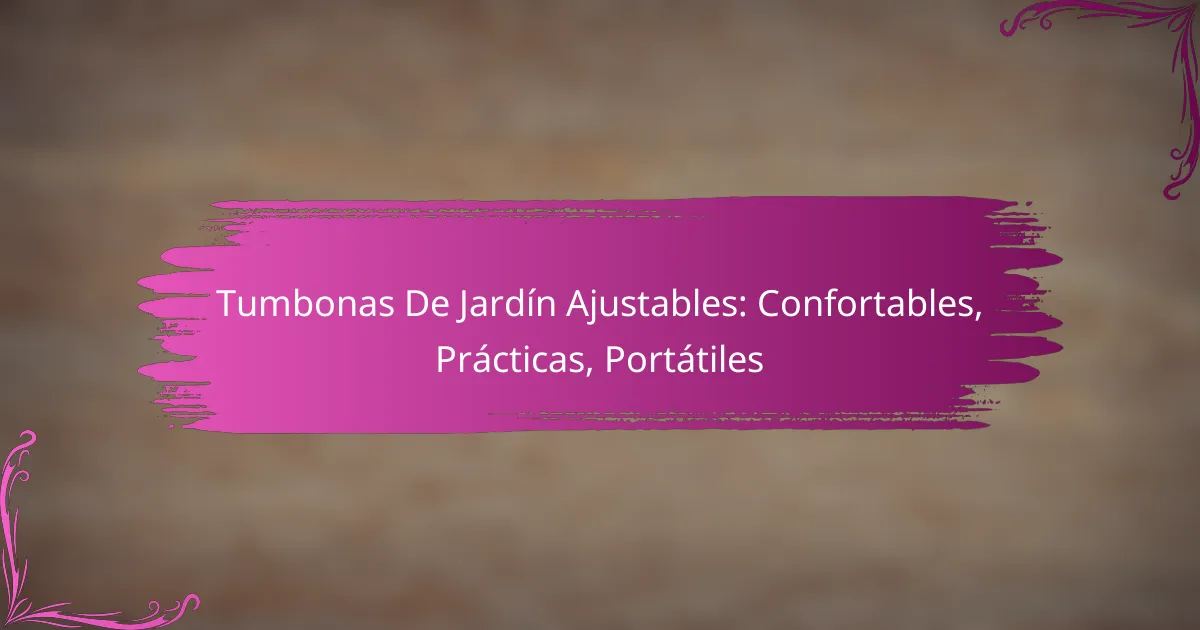Tumbonas De Jardín Ajustables: Confortables, Prácticas, Portátiles