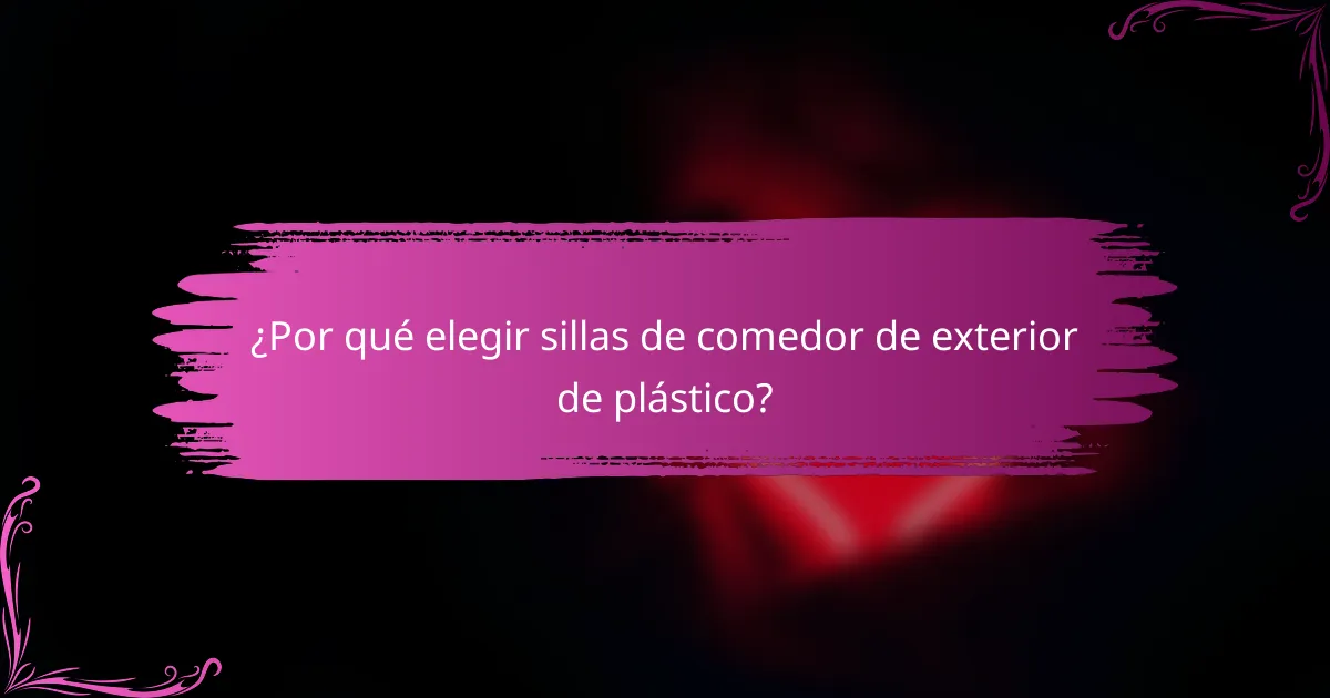 ¿Por qué elegir sillas de comedor de exterior de plástico?