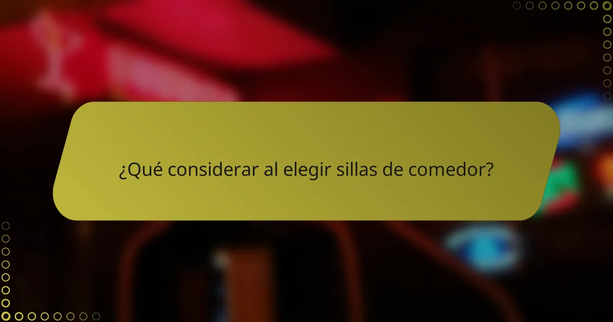 ¿Qué considerar al elegir sillas de comedor?